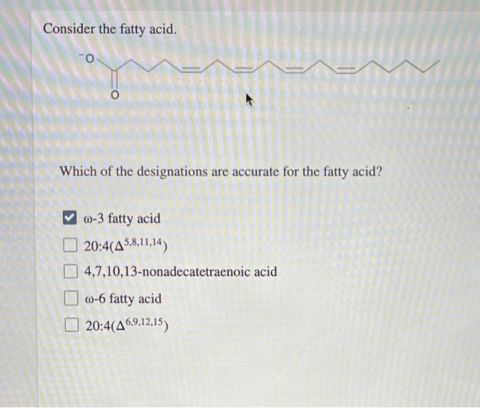 Which of the designations are accurate for the fatty acid